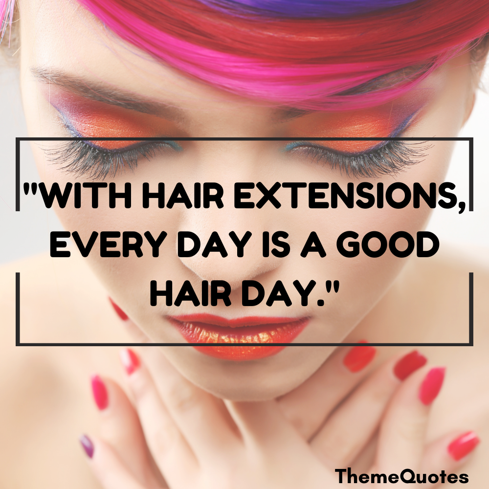 hair extension quotes with good hair day
