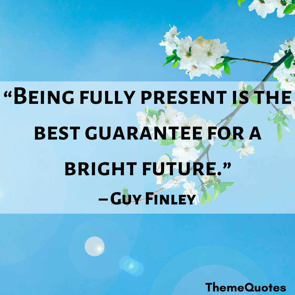 quotes about being present being fully present
