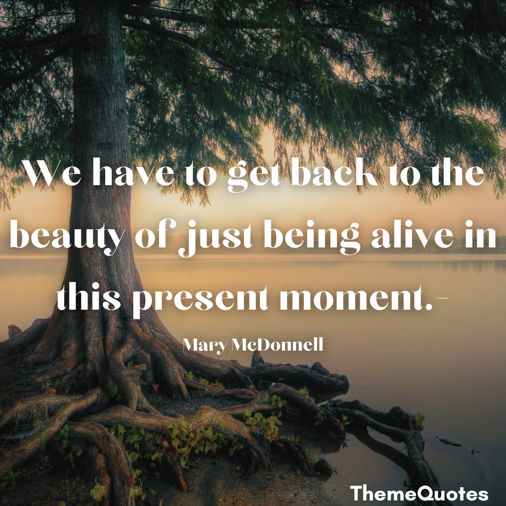 quotes about being present we have to get back to beauty