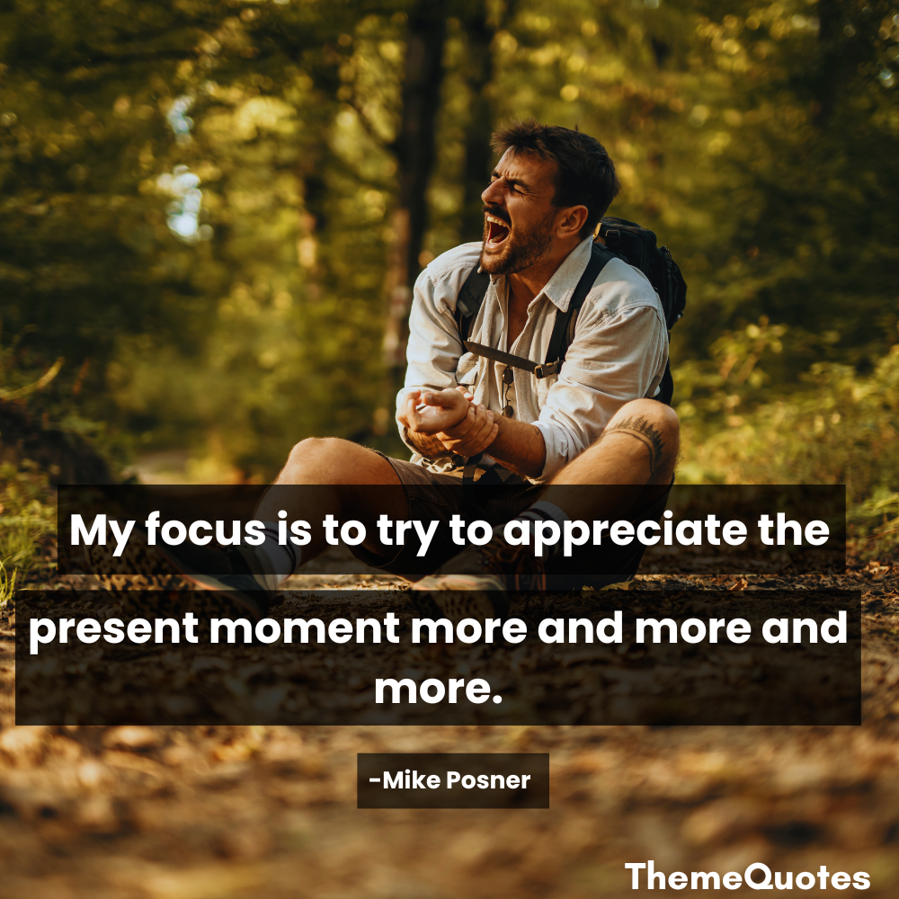 quotes about being present focus is appreciate