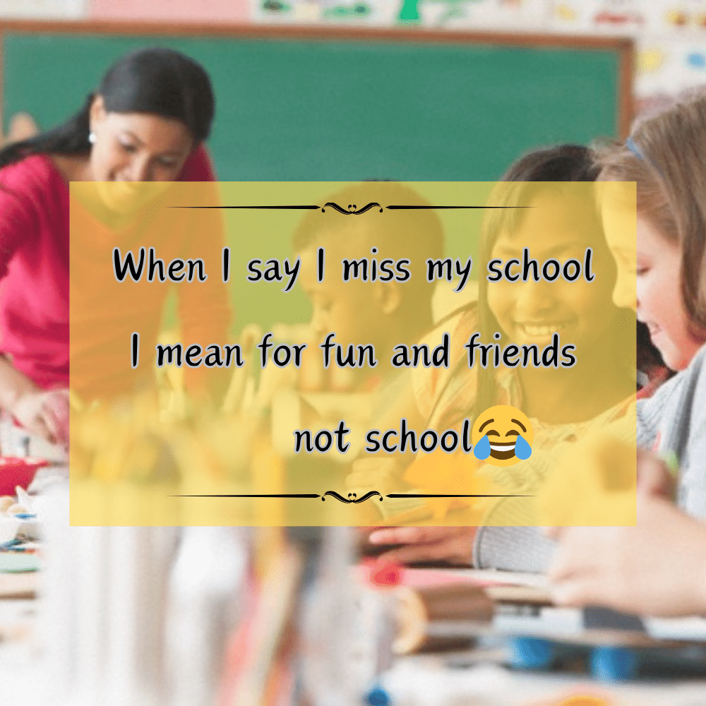 quotes about school life miss the fun with friends