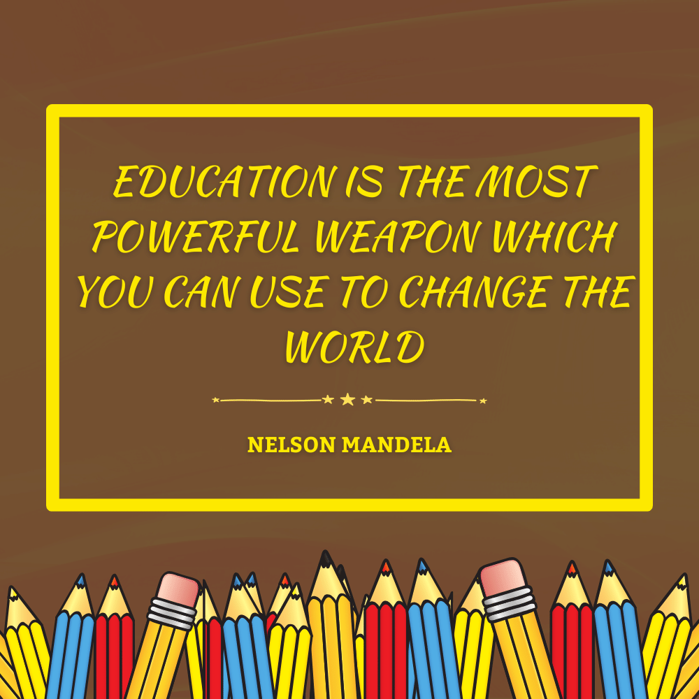 quotes about school life education is powerful
