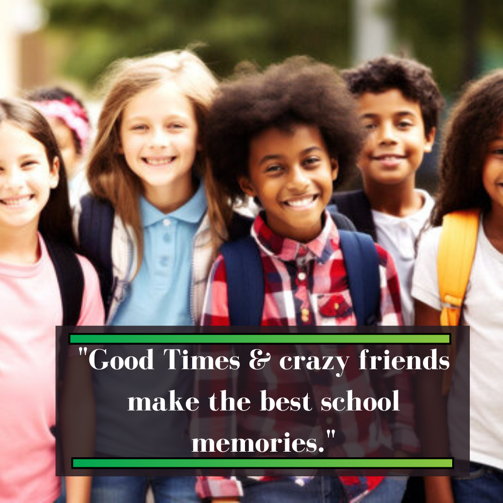 quotes about school life good times