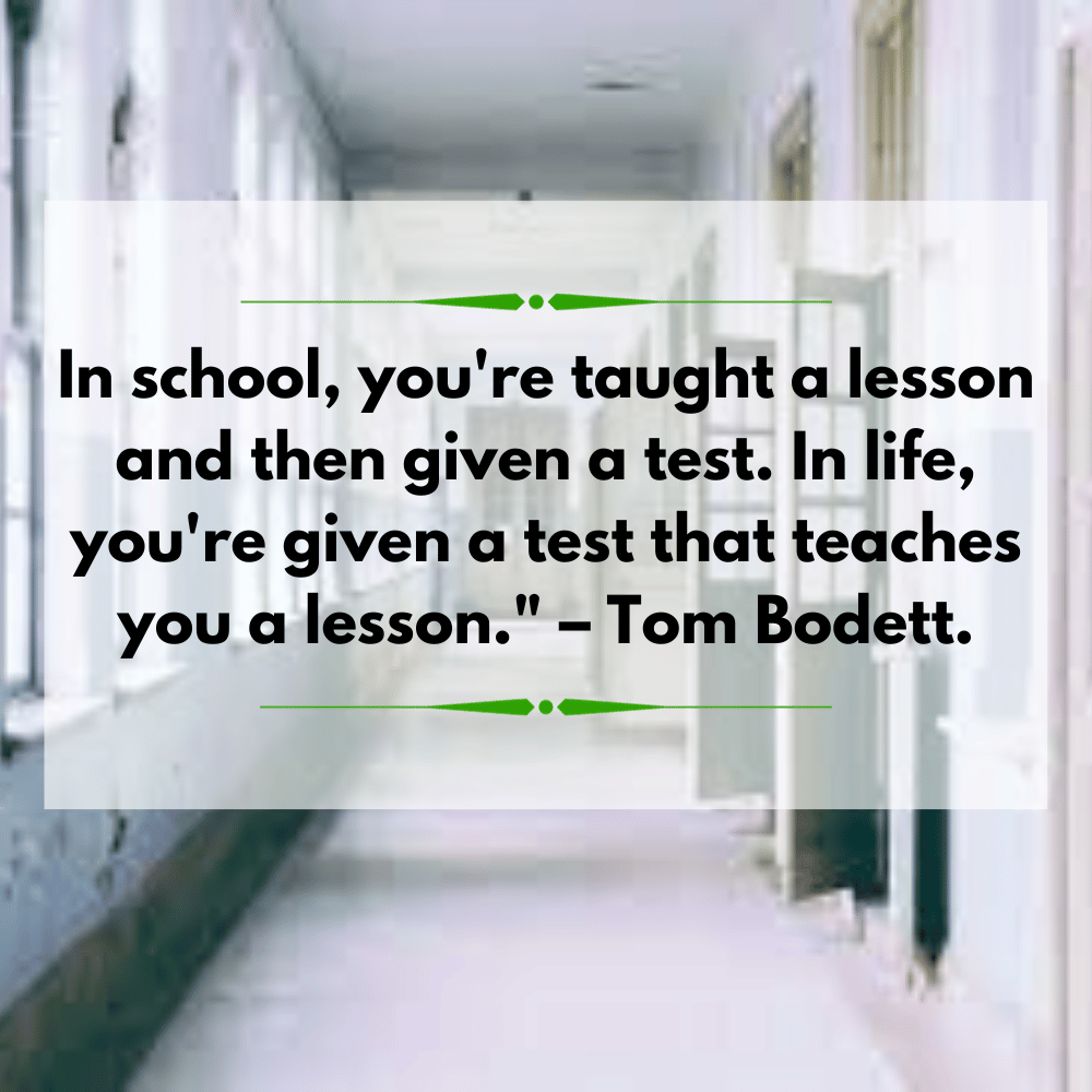 quotes about school life taught a lesson in school