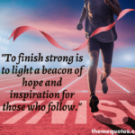 finish strong quotes of the week
